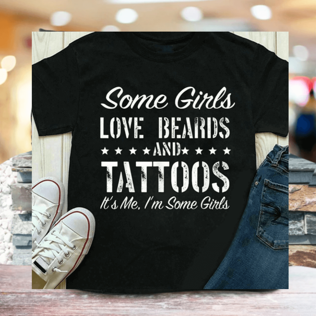 Noen jenter elsker beards og tatoveringer T-skjorte